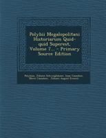 Polybii Megalopolitani Historiarum Quid-quid Superest, Volume 7... 1021881309 Book Cover