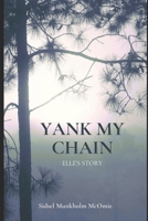 Yank My Chain: Elle's Story 1732311927 Book Cover