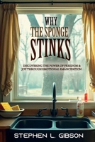 Why The Sponge Stinks 1971587834 Book Cover