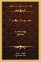 The star dreamer;: A romance, 1530855578 Book Cover