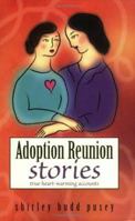 Adoption Reunion Stories 0976222450 Book Cover