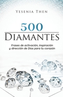 DIAMANTES: 500 frases de activación, inspiración, y dirección de Dios para tu corazón (Spanish Edition) B0884HW7SY Book Cover