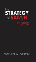 The Strategy of Satan: How to Detect and Defeat Him 0842366652 Book Cover