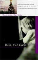 Hush, It's a Game 1569472149 Book Cover