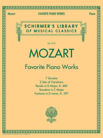 Mozart - Favorite Piano Works: Schirmer Library of Classics Volume 2101 1476875545 Book Cover