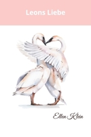 Leons Liebe: Hoffnungsvolle Kurzgeschichten (Die Trilogie über Glaube, Hoffnung und Liebe) (German Edition) B0F7RHD5YY Book Cover