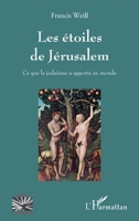 Les étoiles de Jérusalem: Ce que le judaïsme a apporté au monde (Religions Et Spiritualité) (French Edition) 2343122067 Book Cover