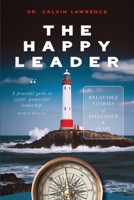 The Happy Leader: Relatable stories of influence and hope. B0DWJXPLMP Book Cover