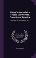 Hulme's Journal of a Tour in the Western Countries of America: September 30, 1818-August 8, 1819 1374503029 Book Cover