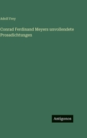 Conrad Ferdinand Meyers unvollendete Prosadichtungen 3563964491 Book Cover