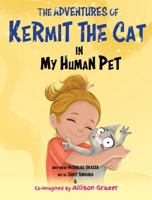 The Adventures of Kermit The Cat: My Human Pet B0GZLTD7J2 Book Cover
