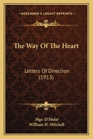 The Way Of The Heart: Letters Of Direction 0548736898 Book Cover