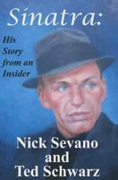 Sinatra: His Life from an Insider 0828324875 Book Cover