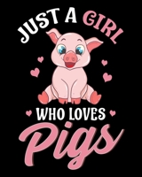 Just A Girl Who Loves Pigs: Adorable Just a Girl Who Loves Pigs 2020-2021 Weekly Planner & Gratitude Journal (110 Pages, 8" x 10") Blank Sections For ... Moments of Thankfulness & To Do Lists 1672618215 Book Cover