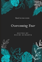 Overcoming Fear: Based on true events B08L3XCFRY Book Cover