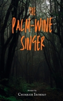 The Palm-Wine Singer: A Tale of Rebellion and Love B0FY7N4R5T Book Cover