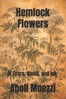 Hemlock Flowers: Of Tears, Blood, and Ink B0FY24PPH2 Book Cover