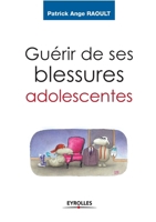 Guérir De Ses Blessures Adolescentes:  Devenir Adulte 2212539002 Book Cover