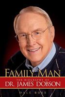 Family Man: The Biography of Dr. James Dobson 0842381910 Book Cover