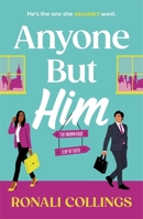 Anyone But Him: A BRAND NEW utterly gorgeous and uplifting romantic comedy! 1471417883 Book Cover
