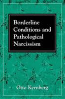 Borderline Conditions and Pathological Narcissism 0876687621 Book Cover