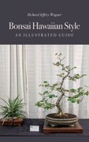 Bonsai Hawaiian Style: An Illustrated Guide B0BWP95X4S Book Cover
