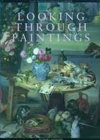 Looking Through Paintings: The Study of Painting Techniques and Materials in Support of Art Historical Research (Leids Kunsthistorisch Jaarboek) 1873132565 Book Cover