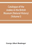 Catalogue of the snakes in the British Museum (Natural History) (Volume I) 9353952050 Book Cover