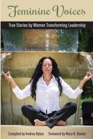 Feminine Voices: True Stories by Women Transforming Leadership 0692313664 Book Cover