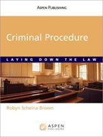 Criminal Procedure: Laying Down the Law 0735573166 Book Cover