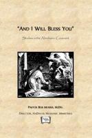 And I Will Bless You: Studies in the Abrahamic Covenant 1499371888 Book Cover