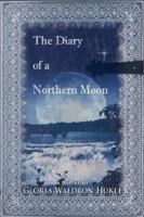 The Diary of a Northern Moon 1434326756 Book Cover