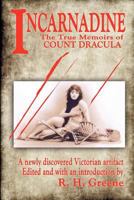 Incarnadine: The True Memoirs Of Count Dracula: Volume One 1440159432 Book Cover