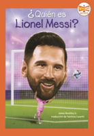 Quien Es Lionel Messi? (Who Is Lionel Messi?) (Who HQ Now) B0GMZMXJH1 Book Cover