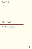 Cushing's Crusade 0571303919 Book Cover
