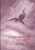 Les rendez-vous de la face obscure: Thriller barock 2810616701 Book Cover