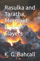 Rasulka and Taratha, Mermaid Dragon Slayers B0DV4S4SM6 Book Cover