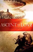 Ascent to Love: A Guide to Dante's Divine Comedy 1885767161 Book Cover