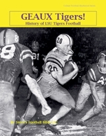 Geaux Tigers! History of LSU Tigers Football B09PZKH8HY Book Cover