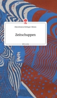 Zeitschuppen. Life is a Story - story.one 3990878115 Book Cover