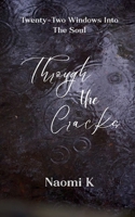 Through The Cracks Twenty-Two Windows Into The Soul B0GG5567NZ Book Cover