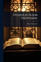 Studien zu Eusebs Theophanie. (German Edition) 1024828697 Book Cover
