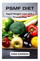 The PSMF Diet: Rapid Weight Loss with a Proven Plan B0CJ465Y1J Book Cover