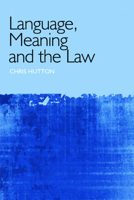 Language, Meaning and the Law 0748633502 Book Cover