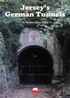 Jersey's German Tunnels 0955008611 Book Cover