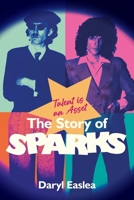 Talent Is an Asset: The Story of Sparks 1917274211 Book Cover