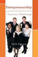 Entrepreneurship : Secrets to a Breakthrough 1483617548 Book Cover