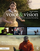 Voice & Vision: A Creative Approach to Narrative Filmmaking 0240807731 Book Cover