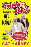 Black and White Publishing Ewen and Cats Wee Book of Aye or Naw? 500 quiz questions to test your knowledge on EVERYTHING!. 1785305328 Book Cover