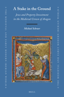 A Stake in the Ground: Jews and Property Investment in the Medieval Crown of Aragon 9004392378 Book Cover